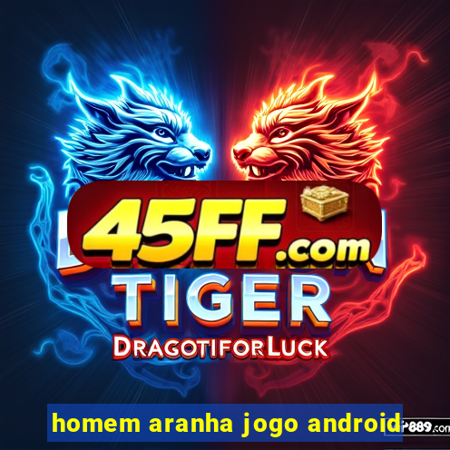 homem aranha jogo android